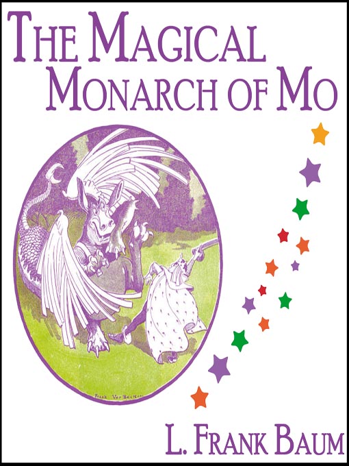 Title details for The Magical Monarch of Mo by L. Frank Baum - Wait list